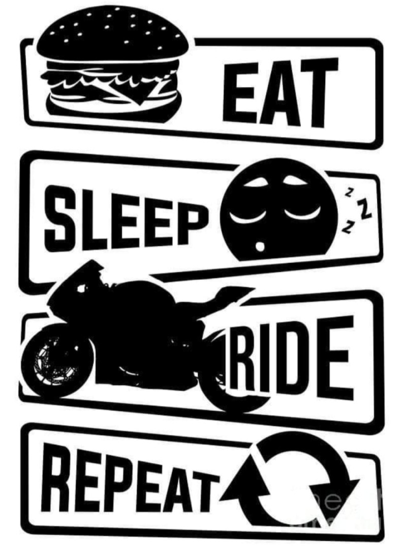 Eat ? Sleep? Ride? Repeat ?
